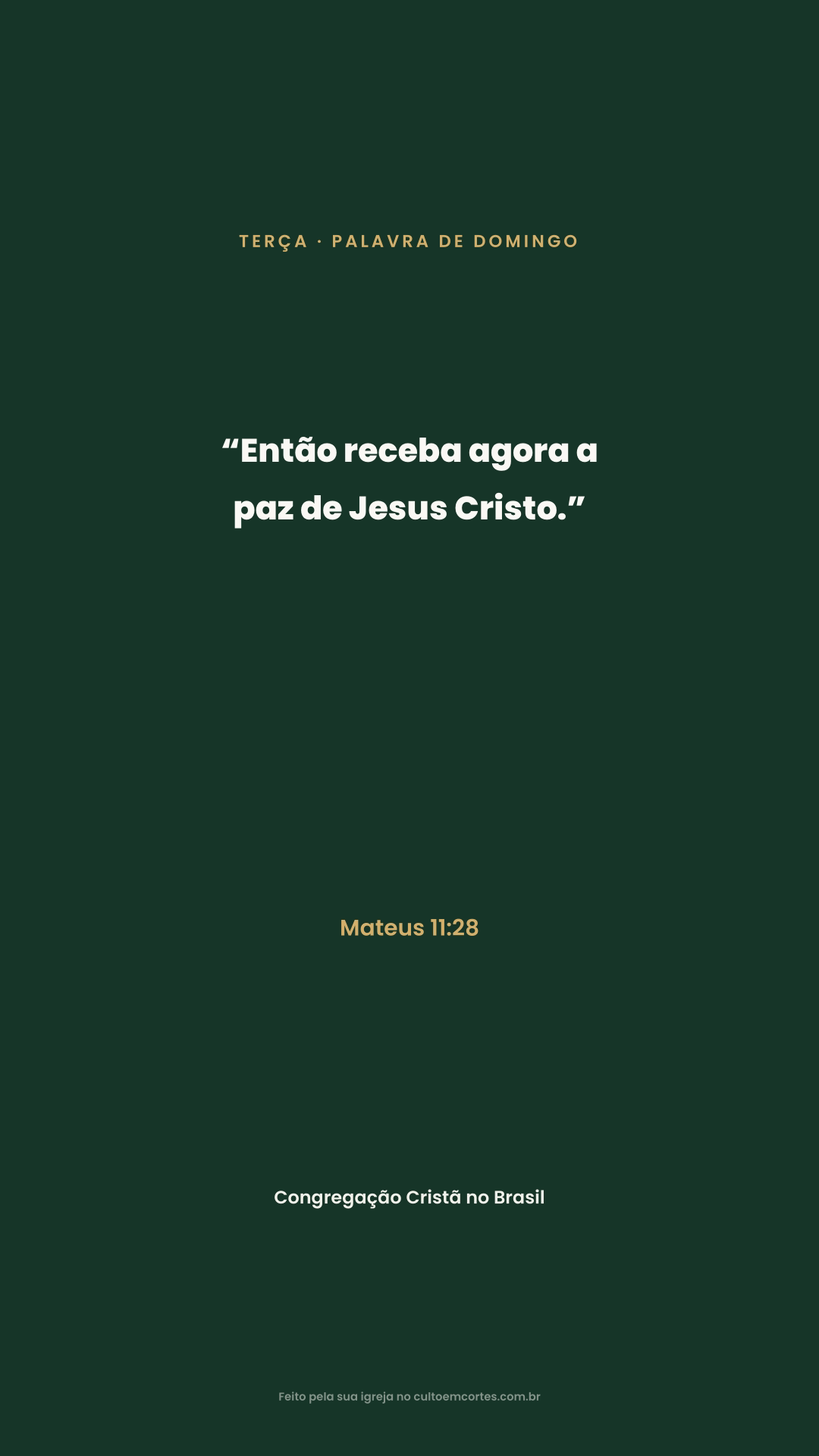 Tuesday card: “Então receba agora a paz de Jesus Cristo.” Mateus 11:28