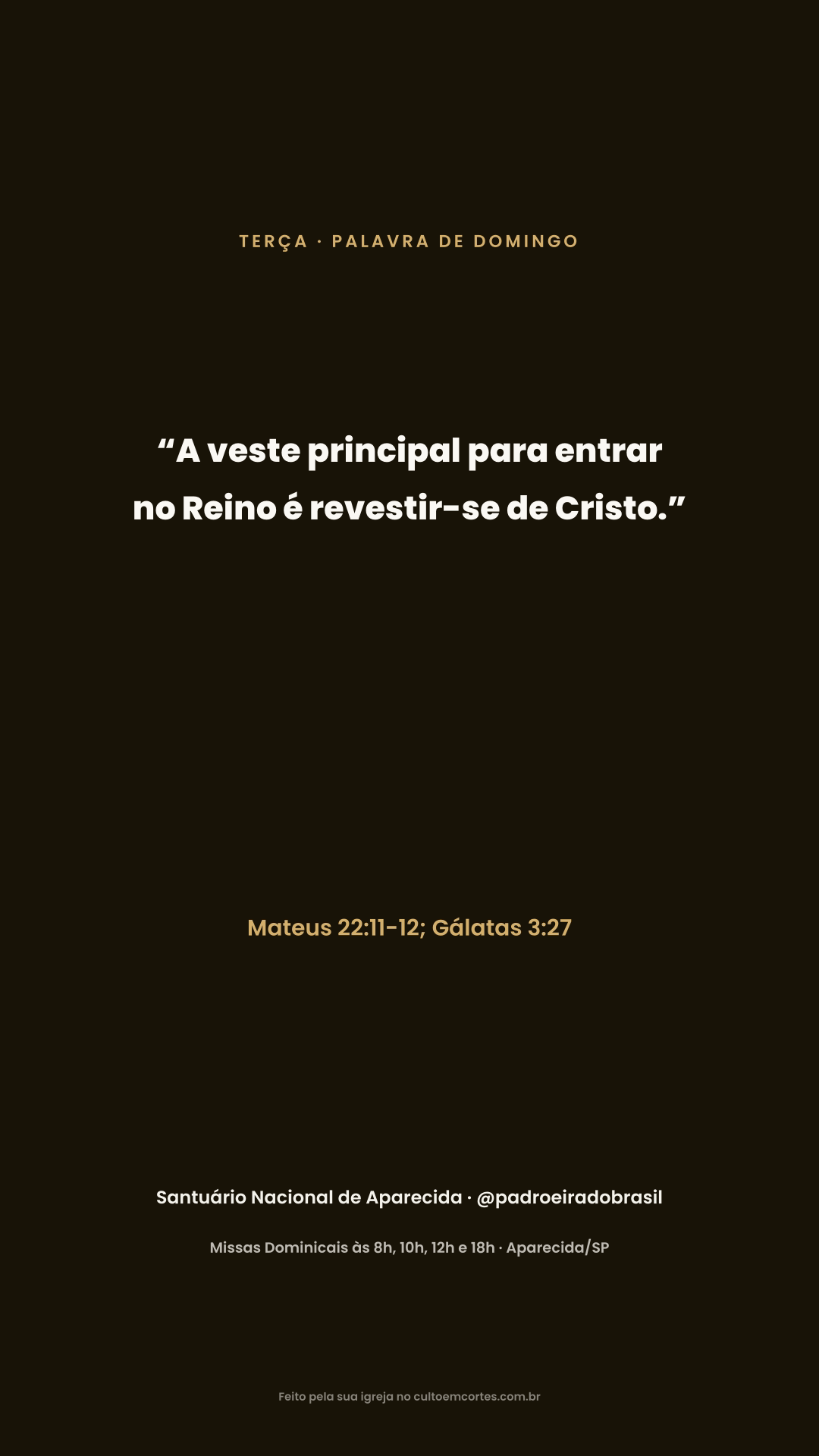 Tuesday card: “A veste principal para entrar no Reino é revestir-se de Cristo.” Mateus 22:11-12; Gálatas 3:27