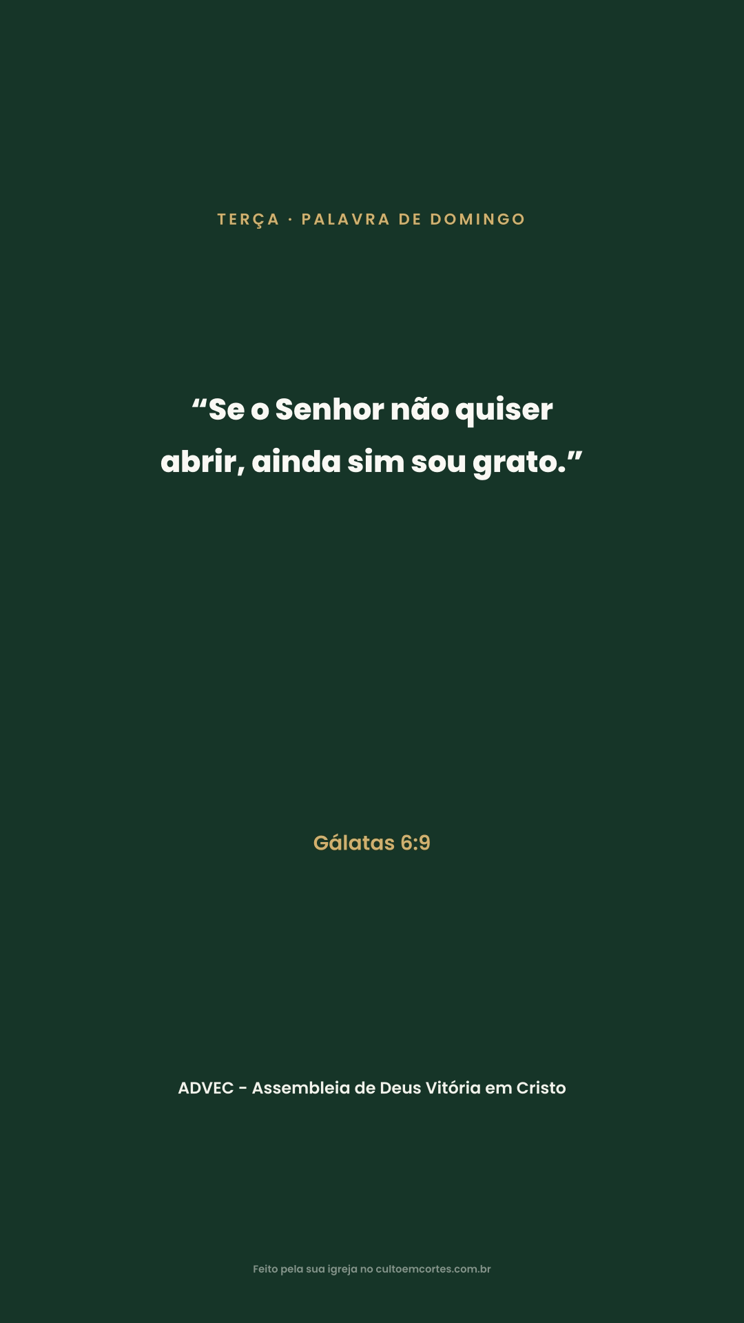 Tuesday card: “Se o Senhor não quiser abrir, ainda sim sou grato.” Gálatas 6:9